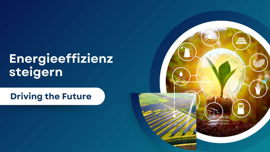 Energieeffizienz steigern: Was Privathaushalte und Unternehmen wissen sollten